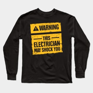 WARNING | Funny Electrician Graphic Long Sleeve T-Shirt